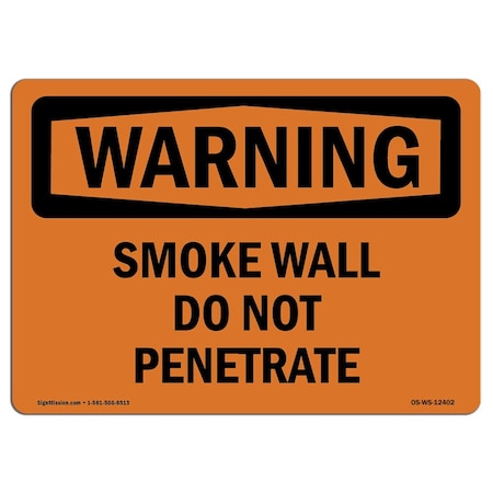 Signmission OSHA WARNING Sign, Smoke Wall Do Not Penetrate, 10in X 7in Rigid Plastic, 7" W, 10" L, Landscape OS-WS-P-710-L-12402